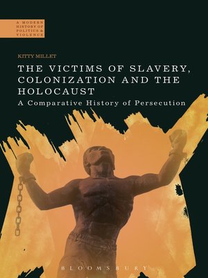 cover image of The Victims of Slavery, Colonization and the Holocaust